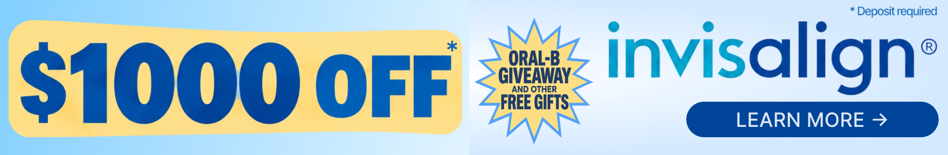 Save $1,000 on Invisalign, with an Oral-B giveaway and other free gifts. Deposit required.